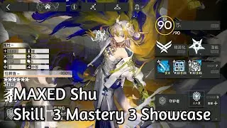 [Arknights WIP] MAXED Shu Skill 3 Mastery 3 Showcase