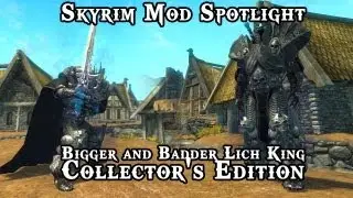 Skyrim Mod Spotlight: Bigger and Badder Lich King - Collector's Edition