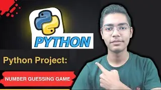 Python Project 5: Number Guessing Game In Python For Beginners
