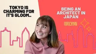 HOW TO WORK AS AN ARCHITECT IN JAPAN| Torichyan&TSOM