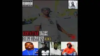 Kenyattah Black - Ruler Steps (Remix) (Feat. Bklyn Chance, K. Priest, Daz Dillinger & Billy Danze)
