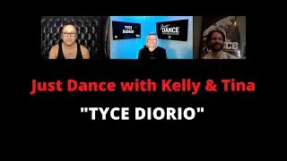 Just Dance with Kelly & Tina Landon | Tyce Diorio Interview