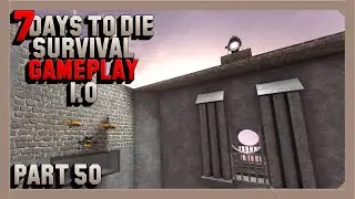 7 Days To Die Survival Gameplay 1.0 - Part 50