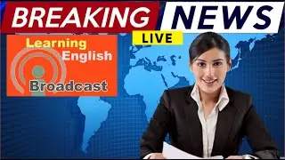 News Now, English Learning News Channel, Study English | IELTS Reading Practice, 19 Jun 2023