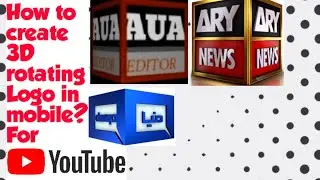How to Create 3D Animated Rotating Logos | Ghumne Wala Logo Kaise Banaye Mobile P |#AUAEDITOR