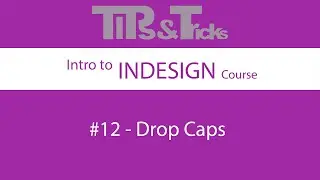 #12   Drop Caps | Intro to InDesign Course