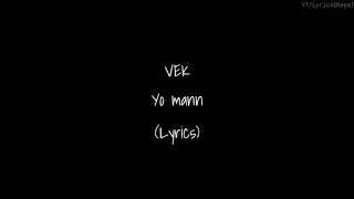 VEK | Yo Mann (Official Lyrics Video)