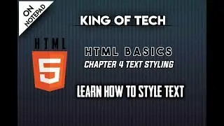 HTML BASICS CHAPTER 4 TEXT STYLING | KING OF TECH