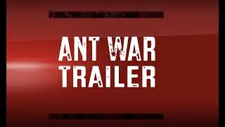 Ant war Trailer V.2