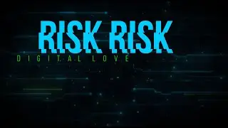 Risk Risk  -  Digital Love