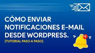 Cómo enviar notificaciones e-mail en WordPress
