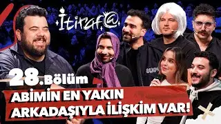 İtiraf@ - 28.Bölüm | ABİMİN EN YAKIN ARKADAŞIYLA İLİŞKİM VAR! #28
