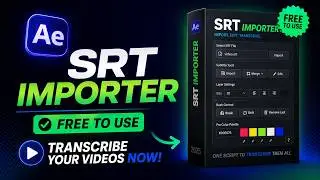 SRT Importer for After Effects — Transcribe Your Videos for FREE!