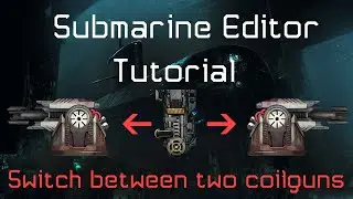 Barotrauma Sub Editor Tutorial | Switch between two coilguns