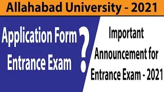 Allahabad University Application Form  2021 | AU Entrance  Exam 2021 | AU Entrance Exam Date