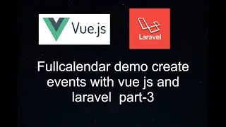 How to show calendar with Fullcalendar with laravel and vue js [part-3]