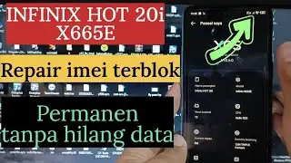Repair imei INFINIX  HOTE 20i X665E  imei terblok  malaisia  tanpa hilang data