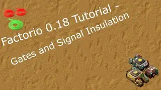 Factorio 0.18 Tutorial - Gates and Signal Insulation