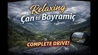 Relaxing Full Drive from Çan to Bayramiç | Scenic Countryside Road in Turkey