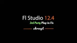 Fl Studio 12.4 3rd party plug-in(s) LOADING FIX