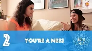 High'rd Help Season 2 | Episode 2 - You're A Mess