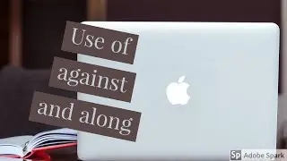 Preposition : Use of Against and Along | How to use Against and along |