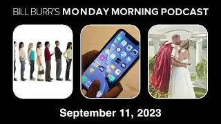 Monday Morning Podcast 9-11-23 | Bill Burr