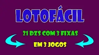 Como Fazer Um Esquema Para Lotofácil Com 21 Dezenas Sendo 3 Fixas Em 3 Jogos Confira