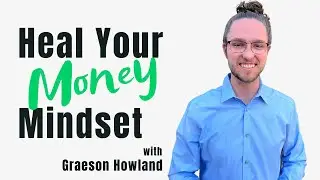Change your money scripts to earn more with Graeson Howland
