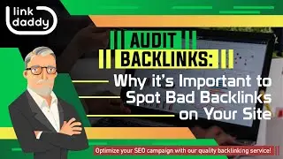 Audit Backlinks: Why it’s Important to Spot Bad Backlinks on Your Site