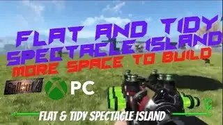 Fallout 4 Xbox One/PC Mods|Flat & Tidy Spectacle Island
