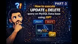 Execute UPDATE & DELETE in MySQL using JSP | Step-by-Step + Example (JDBC)  | Pritesh Patel