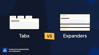 Tabs Vs Collapsible Sections in Confluence: How to Decide Which to Use