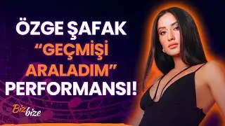 Özge Şafak'tan "Geçmişi Araladım" Performansı!
