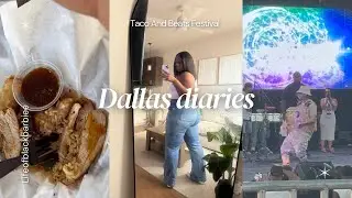 Dallas Diaries | Taco & Beats Festival Vlog 🎶🌮