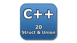 C++ Tutorial - 20 - Struct and Union