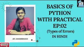 Basics of python EP:02 | types of errors | example of error | how to solve errors in python