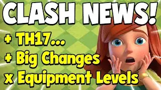 *Clash of Clans News* Town Hall 17 - Big Changes Coming - No New Equipment Levels (TH17)