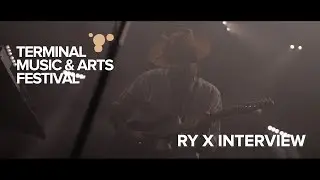 RY X Interview @Terminal Music & Arts Festival 2019