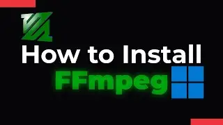How to Install FFmpeg on Windows