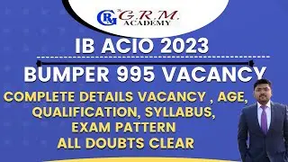 IB ACIO 2023 VACANCY II IB ACIO 995 VACANCY II INTELLIGENCE BEREAU ACIO LATEST VACANCY 2023 #ibacio