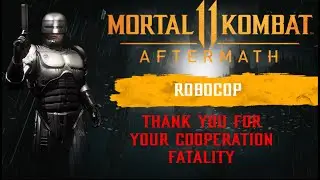 Mortal Kombat 11 Aftermath - RoboCop: Thank You for Your Cooperation Fatality