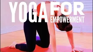 Yoga for Empowerment | 22 min somatic yoga practice