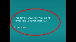 Pokemon Go OS is not supported Error Fix.