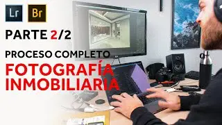 Cómo hacer y editar un proyecto de fotografía de inmueble | PROCESO COMPLETO (Parte 2/2)