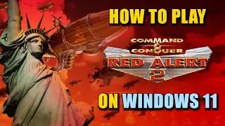 How To Play Red Alert 2 On Windows 11 In 2025 - Complete Setup Guide