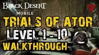 📜Trials of Ator【Level 1-10 Walkthrough】Black Desert Mobile