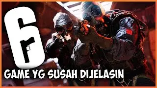 GAME YANG SUSAH DI JELASIN! | Rainbow Six Siege Indonesia