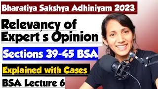 BSA Lecture 6 | Section 39 to 45 of the Bharatiya Sakshya Adhiniyam 2023 | Expert opinion in BSA