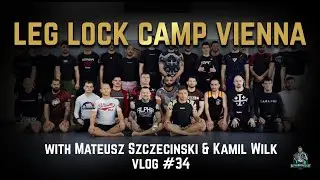 Alpha Vlog #34 - LegLock Camp Vienna